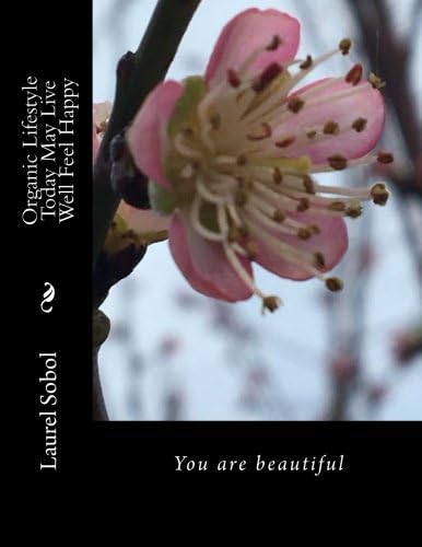 Organic Lifestyle Today May Live Well Feel Happy (Soli Deo Gloria) Paperback โ 12 Mar 2016