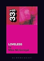 My Bloody Valentine's Loveless (33 1/3)