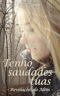 Livro Tenho saudades tuas: Revelações do Além