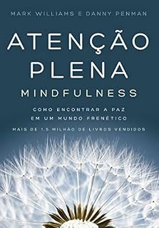Livro Atenção plena (Mindfulness): Como encontrar a paz em um mundo frenético