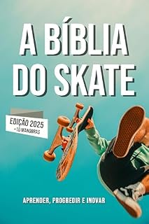Livro A Bíblia do Skateboard: Aprender a andar de skate, a sua história, como progredir e inovar.