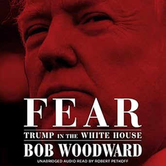 Fear - Trump In The Whitehouse [Chapterized] - Bob Woodward
