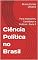 Livro Ciência Política no Brasil: Para Assessores, Candidatos e Políticos - Parte 5