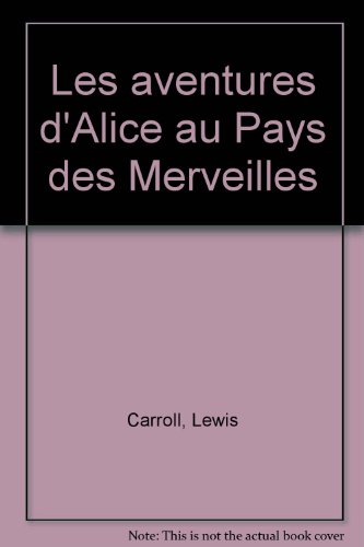Les  aventures d'Alice au pays des merveilles