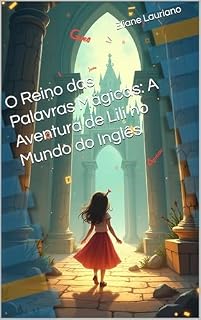 Livro O Reino das Palavras Mágicas: A Aventura de Lili no Mundo do Inglês