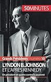 Lyndon B. Johnson et l'après Kennedy: Un président en guerre contre la pauvreté (French Edition) by Quentin Convard