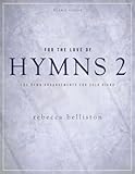 For the Love of Hymns 2: LDS Hymn Arrangements for