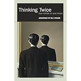 Thinking Twice: Two minds in one brain