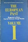 The European Past: Volume I: Reappraisals in History from the Renaissance through Waterloo