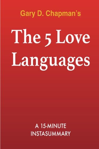 The 5 Love Languages: The Secret to Love that Lasts by Gary Chapman | Summary & Analysis