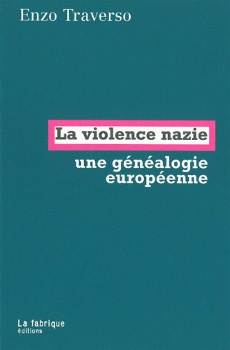 La  violence nazie, une généalogie européenne