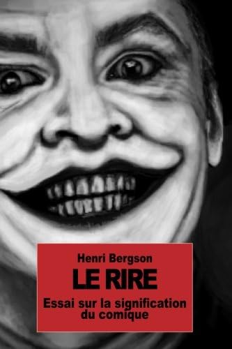 Le rire: Essai sur la signification du comique (French Edition)