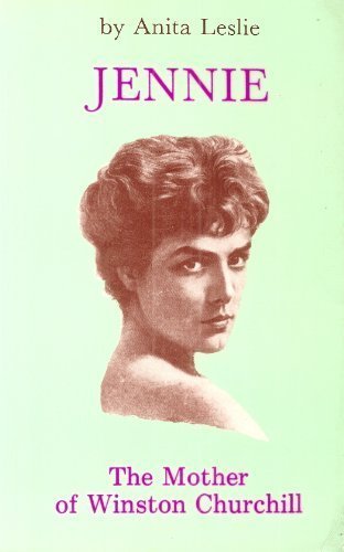 Jennie, The Mother of Winston Churchill