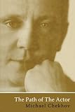 The Path Of The Actor by Michael Chekhov