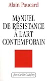 Manuel de rÃ©sistance Ã  l'art contemporain (French Edition) by 