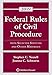 Federal Rules of Civil Procedure: With Selected Statutes and Other Materials, 2019 (Supplements)