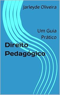 Direito Pedagógico: Um Guia Prático