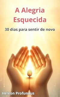 Livro A Alegria Esquecida: 30 dias para sentir de novo
