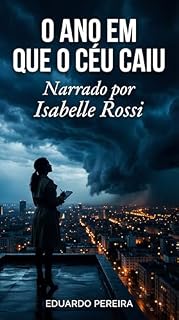 Livro O Ano em que o Céu Caiu: Narrado por Isabelle Rossi (O Segundo Mensageiro)