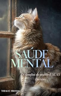 Livro SAÚDE MENTAL : Os Desafios do Mundo e SUAS Decisões