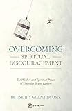 Overcoming Spiritual Discouragement: The Wisdom and