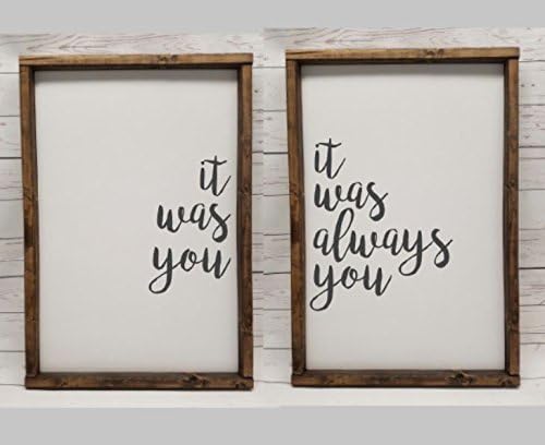 It was you, it was always you, Master Bedroom Decor, for wedding head table, You & Me, Farmhouse sign, fixer upper style, Choice of Quote