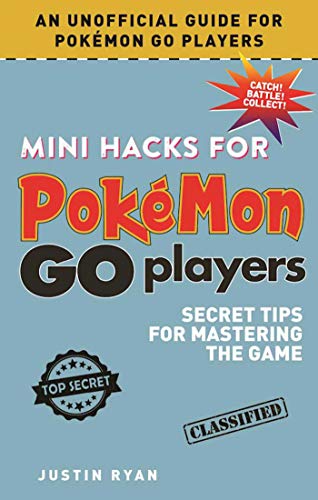 Mini Hacks for PokÃ©mon GO Players: Secret Tips for Mastering the Game
