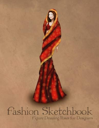 Fashion Sketchbook Figure Drawing Poses for Designers: Large 8,5x11 with Bases and Indian Traditional Clothing Vintage Fashion Illustration Cover