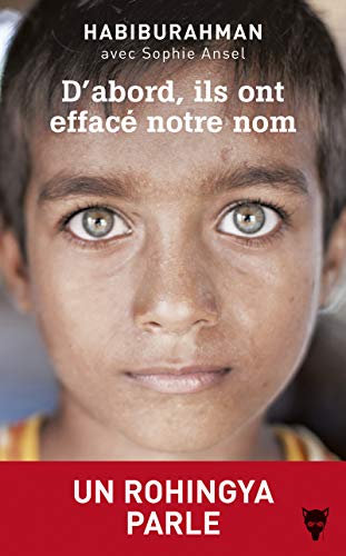 D'abord, ils ont effacé notre nom : Un Rohingya parle by 