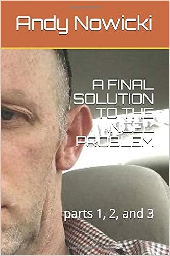 A Final Solution To The Incel Problem Parts 1 2 And 3 Nowicki Andy 9781700386359 Amazon Com Books
