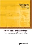Image de Knowledge Management: Competencies and Professionalism (Series on Innovation and Knowledge Management)