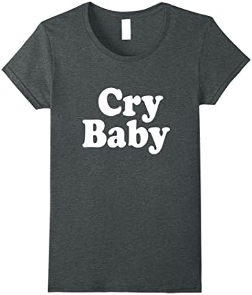 Women's Cry Baby Funny Loser Sibling Humor Gift Shy Party T-shirt Medium Dark Heather