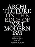 Architecture on the Edge of Postmodernism: Collected Essays, 1964-1988 by 