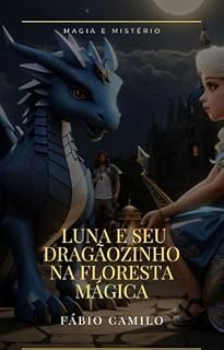 Livro Luna e Seu Dragãozinho na Floresta Mágica