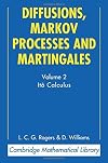 Diffusions, Markov Processes and Martingales: Volume 2, It Calculus (Cambridge Mathematical Library) by L. C. G. Rogers David Williams(2000-09-18)