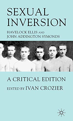 Sexual Inversion: A Critical Edition by H. Ellis, J. Symonds