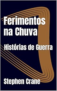Livro Ferimentos na Chuva: Histórias de Guerra