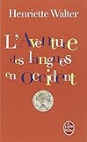 L'aventure Des Langues En Occident: Leur Origine, Leur Historie, Leur Geographie (Le Livre De Poche) by 