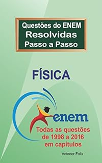 Livro ENEM Física Questões Resolvidas: Não é só o gabarito, é a resolução da questão passo a passo