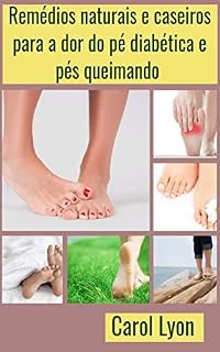Livro Remédios naturais e caseiros para a dor do pé diabética e pés queimando