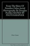 From The Skies Of Paradise Oahu Aerial Photography By Douglas Peebles SIGNED BY PHOTOGRAPHER by 