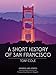 A Short History of San Francisco
