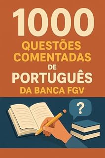 1000 Questões Comentadas de Português da Banca FGV Para Concursos Públicos