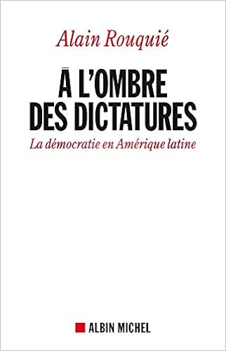 Amazon Fr A L Ombre Des Dictatures La Democratie En Amerique Latine Rouquie Alain Livres