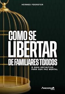 Livro COMO SE LIBERTAR DE FAMILIARES TÓXICOS