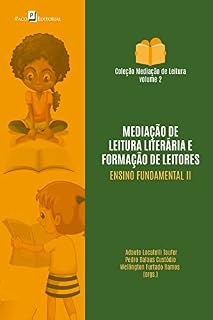 Livro Mediação de leitura literária e formação de leitores na educação básica: Ensino fundamental II (Coleção Mediação de Leitura Livro 2)
