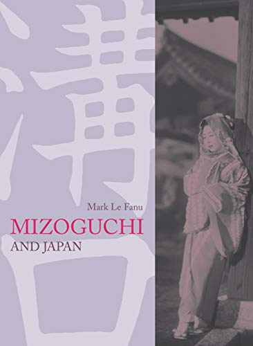 Mizoguchi and Japan by Mark Le Fanu