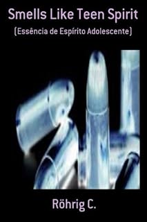 Livro Smells Like Teen Spirit: (Essência de Espírito Adolescente)