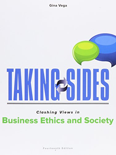 Taking Sides: Clashing Views in Business Ethics and Society, by Gina Vega