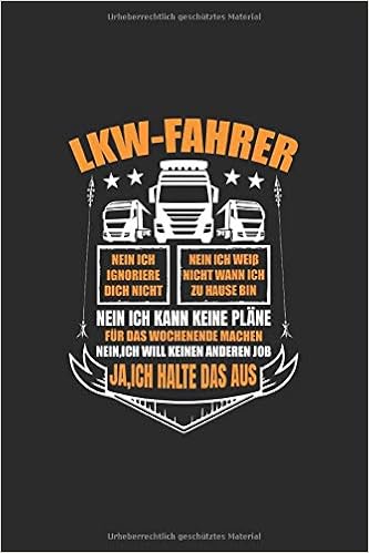 Lkw Fahrer Nein Ich Ignoriere Dich Nicht Notizbuch Planer Tagebuch Schreibheft Notizblock Geschenk Fur Lkw Fahrer Fernfahrer Und Trucker 15 2x229 6 X 9 120 Seiten Punktiert Punktraster Amazon De Trucker Notizbucher Vollgeladene Bucher